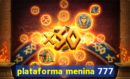 plataforma menina 777